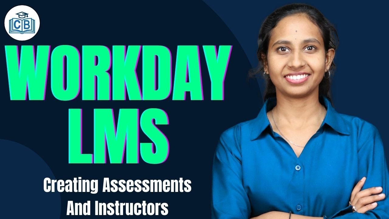 Creating Assessments And Instructors in Workday LMS |  Workday LMS Online Course | CyberBrainer