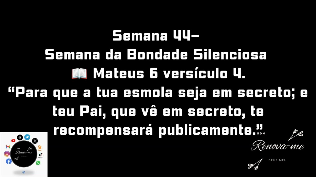 Semana 44 - Semana da Bondade Silenciosa.