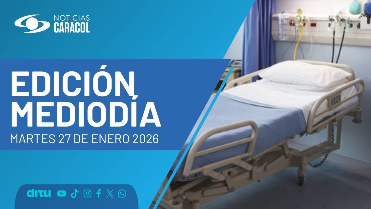 Noticias Caracol | Emisión del mediodía (27 de enero de 2026)