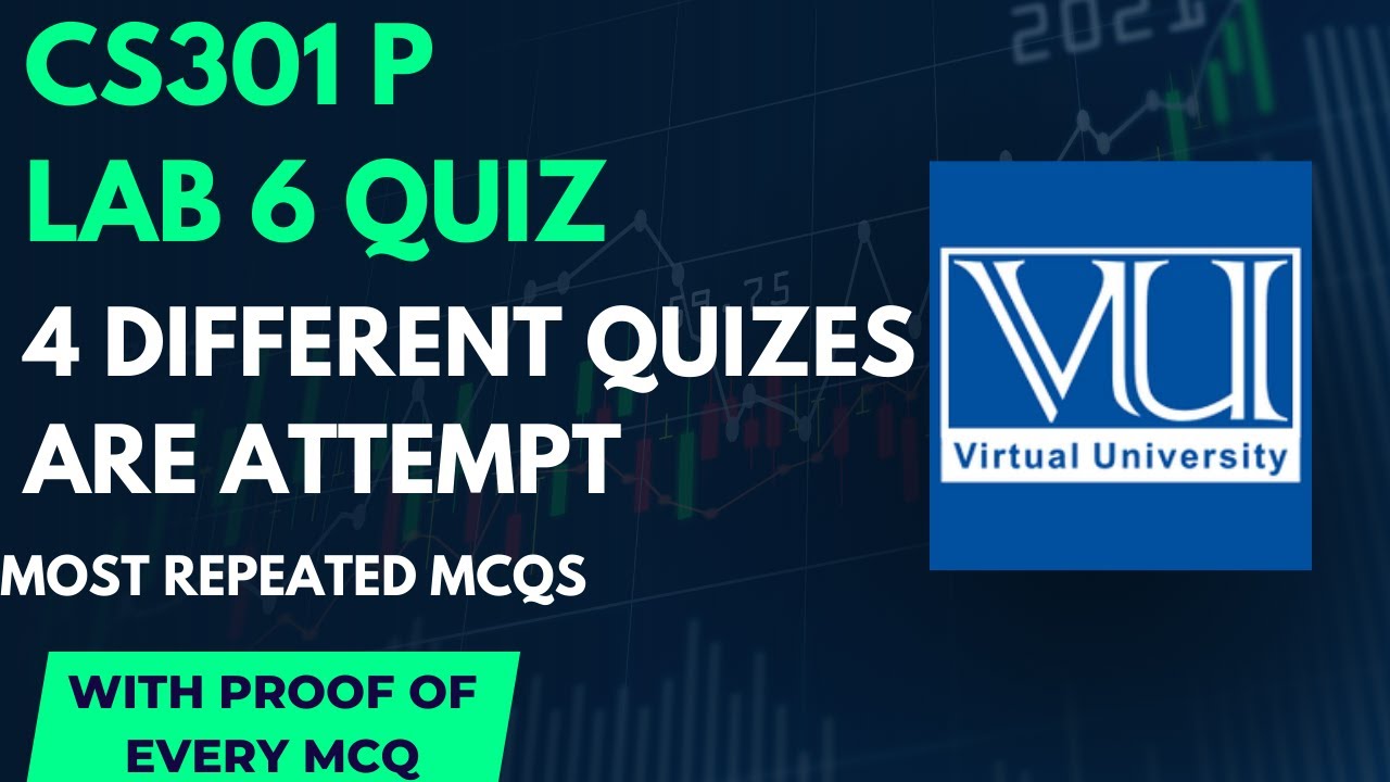 CS301P-LAB 6 QUIZ-4 DIFFERENT QUIZES ARE ATTEMPT|SOLUTION FALL 2022