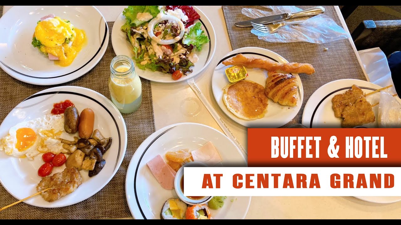 Buffet & Hotel review at Centara Grand Ladprao Bangkok  รีวิวบูฟเฟต์อาหารเช้าและโรงแรมเซ็นทาราแกรนด์