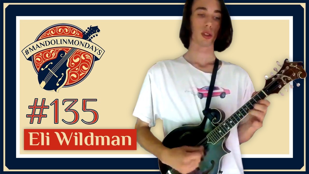 Mandolin Mondays Featuring Eli Wildman /// 