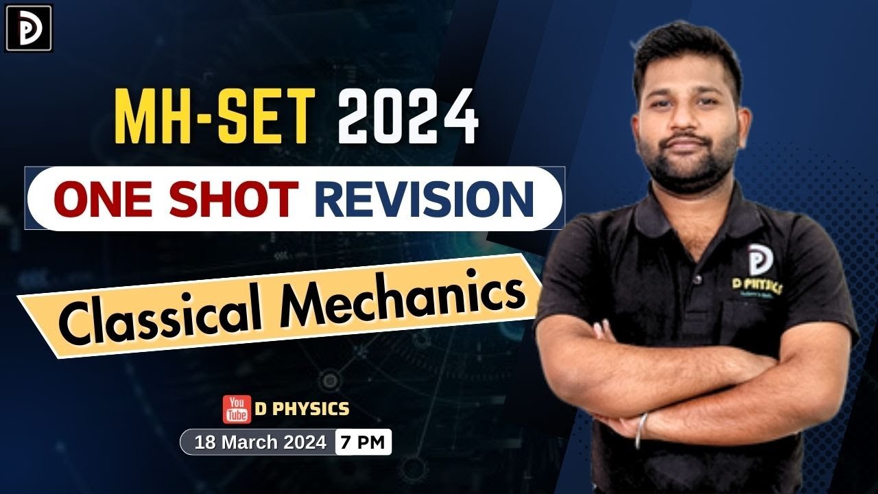 MH-SET 2024 | Classical Mechanics | One Shot Revision  | D PHYSICS