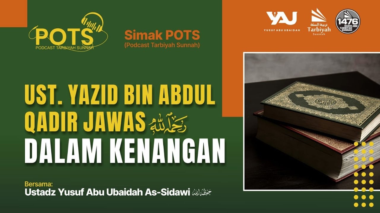 [POTS] Ustadz Yazid Bin Abdul Qadir Jawas Dalam Kenangan - Ustadz Yusuf Abu Ubaidah As-Sidawi
