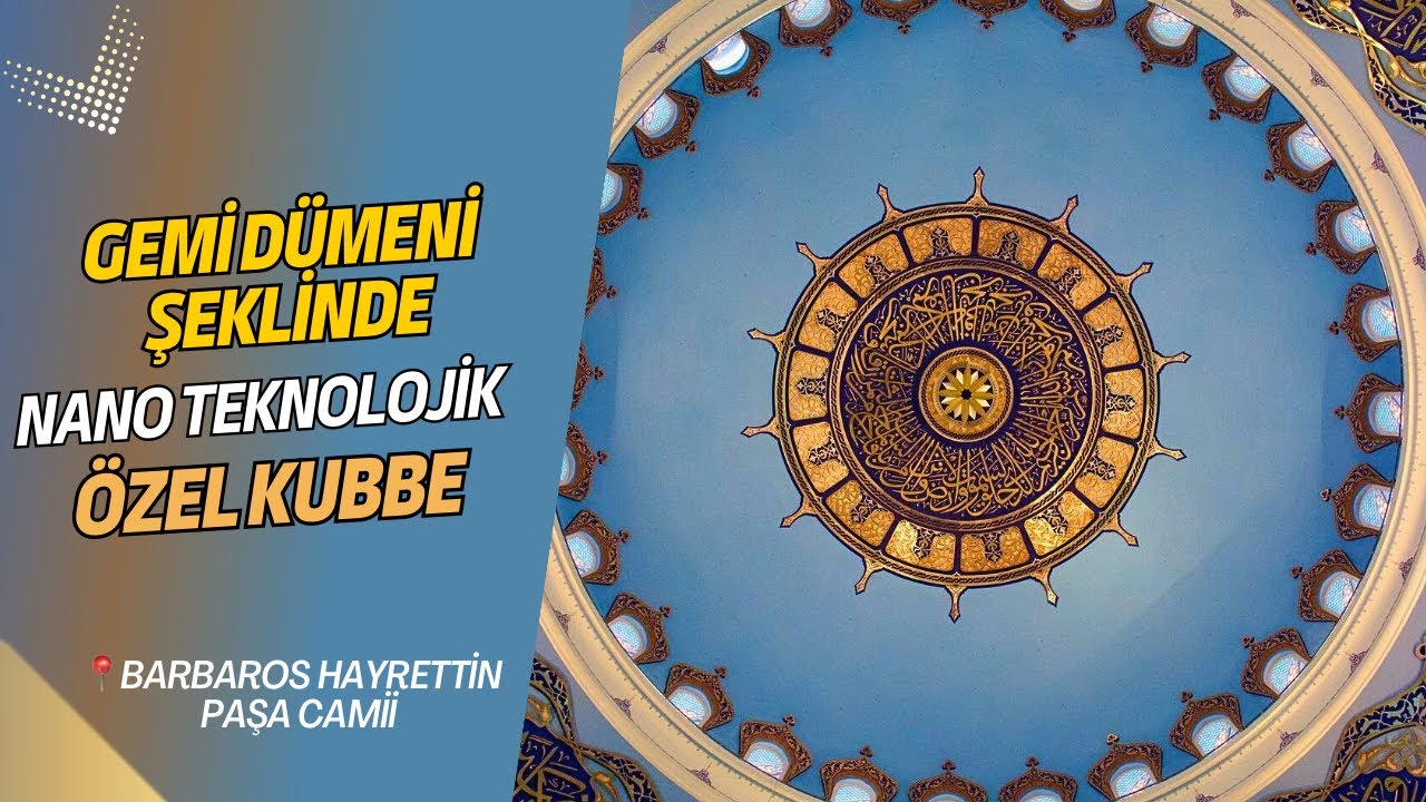 Kaptan-ı Derya Barbaros’un Ruhunu Hissettiren Çok Özel Bir Camii | Barbaros Hayrettin Paşa Camii