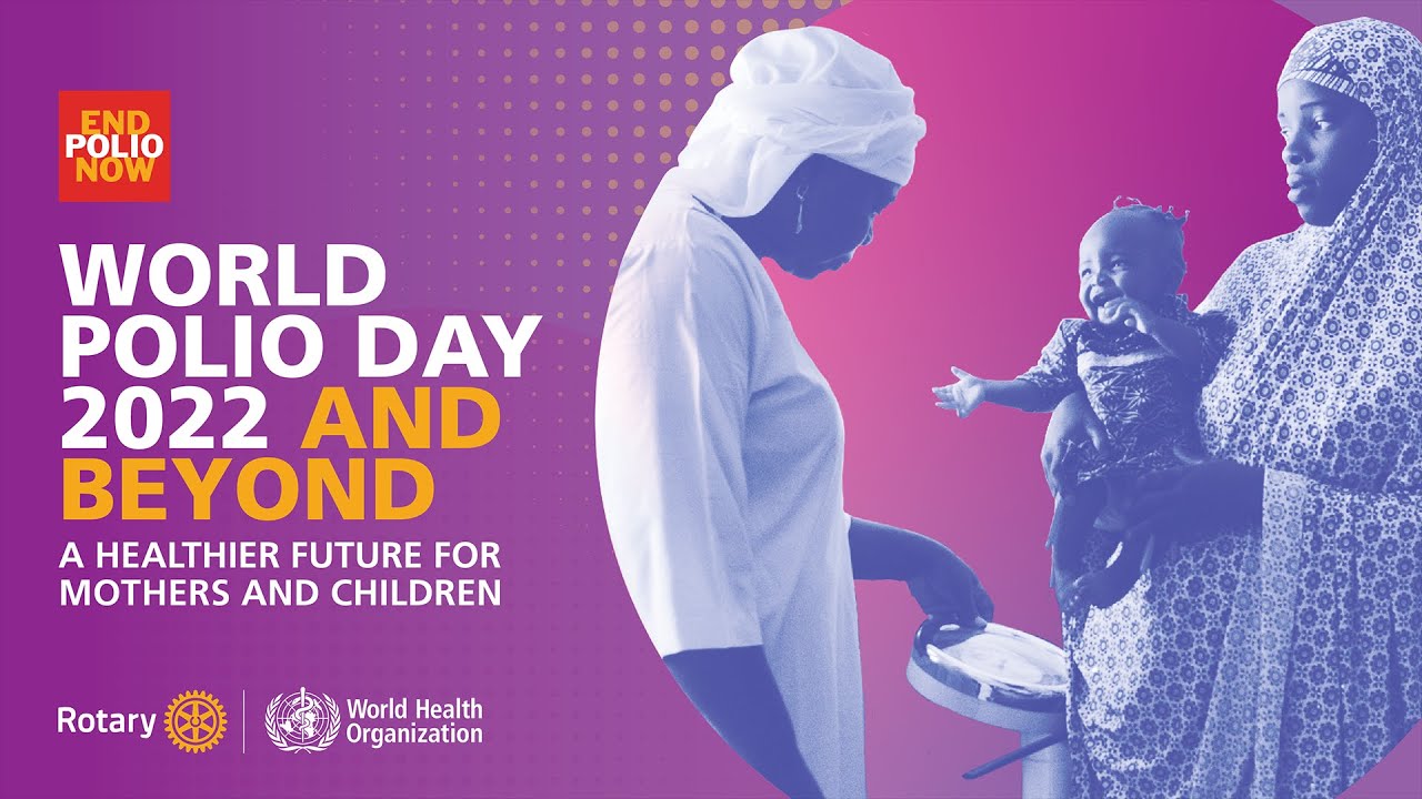World Polio Day 2022 and Beyond: A Healthier Future for Mothers and Children