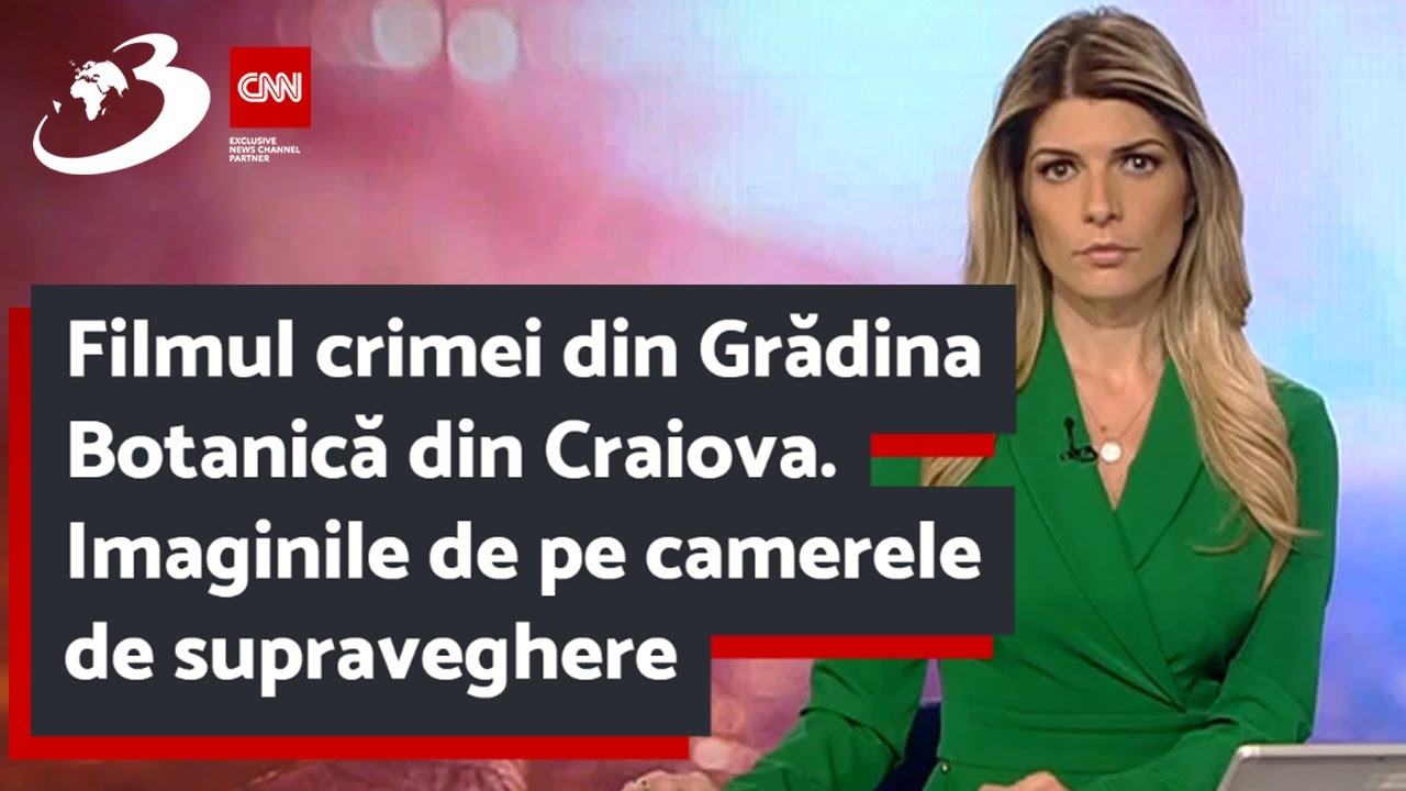 Filmul crimei din Grădina Botanică din Craiova. Imaginile de pe camerele de supraveghere
