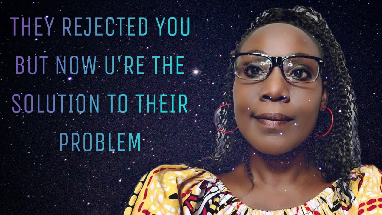 THEY REJECTED YOU BUT NOW YOU'RE THE SOLUTION TO THEIR PROBLEM