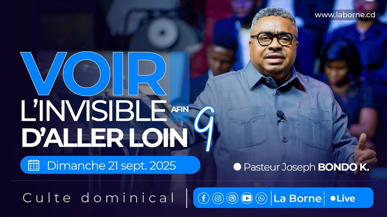 Voir l'invisible afin d'aller plus loin 9/ pst joseph Bondo/ dimanche 21 septembre 2025/ culte 1