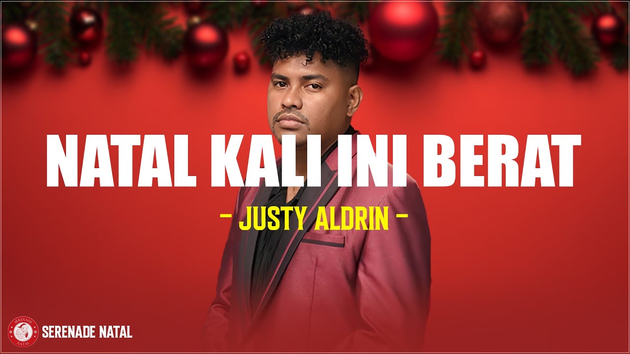 Natal Kali Ini Berat - Justy Aldrin (Lirik) Lagu Natal Sedih