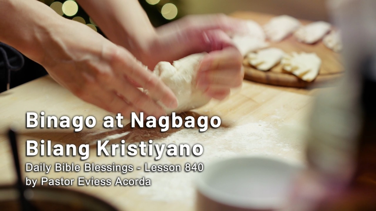 Binago at Nagbago Bilang Kristiyano | Daily Bible Blessings - Lesson 840