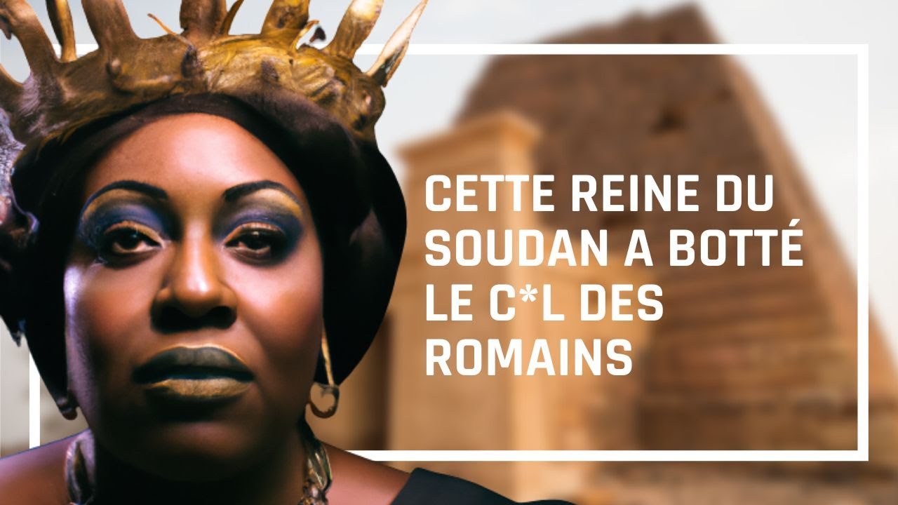Les Candaces, ces reines guerri&egrave;res du Soudan