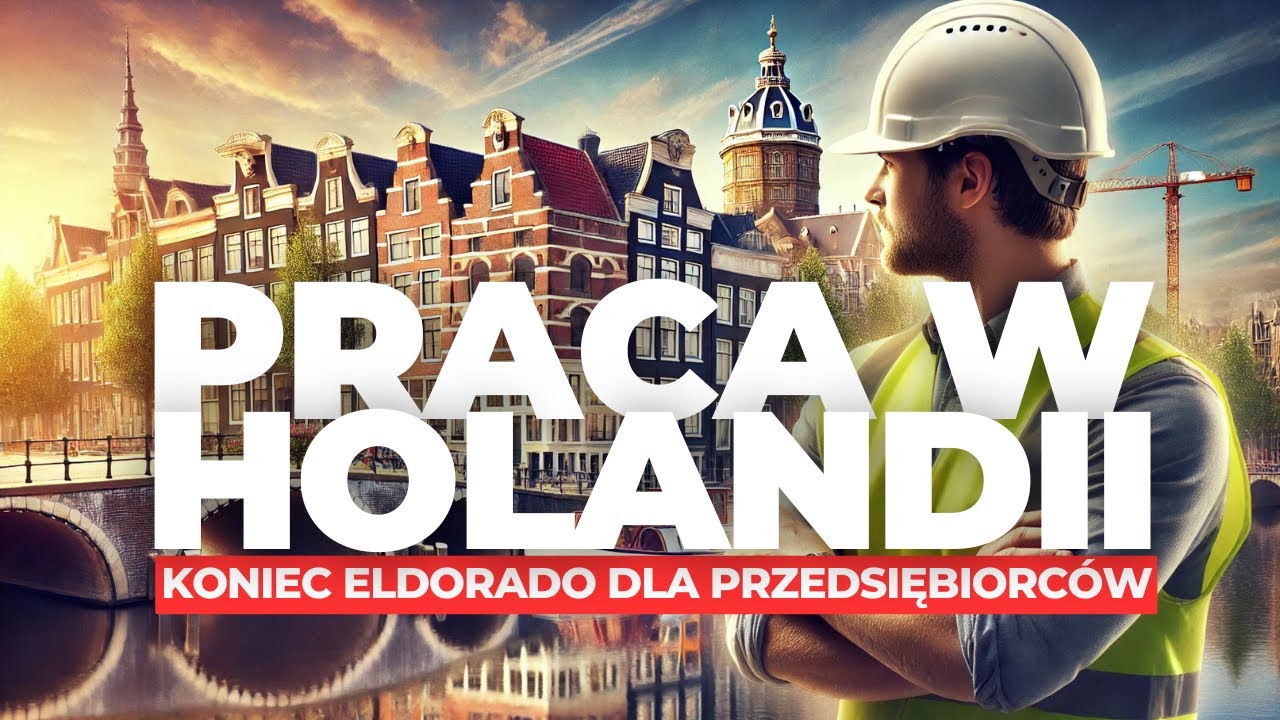 Praca w Holandii - koniec eldorado w 2025 roku?