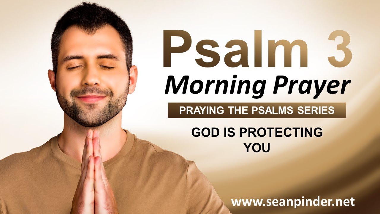 PSALMS 3 - God is PROTECTING You - Morning Prayer to Start Your Day