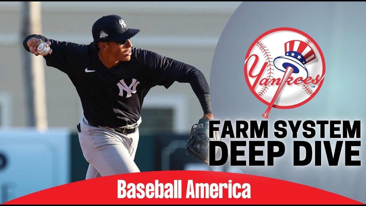 New York Yankees Top Prospects Deep Dive