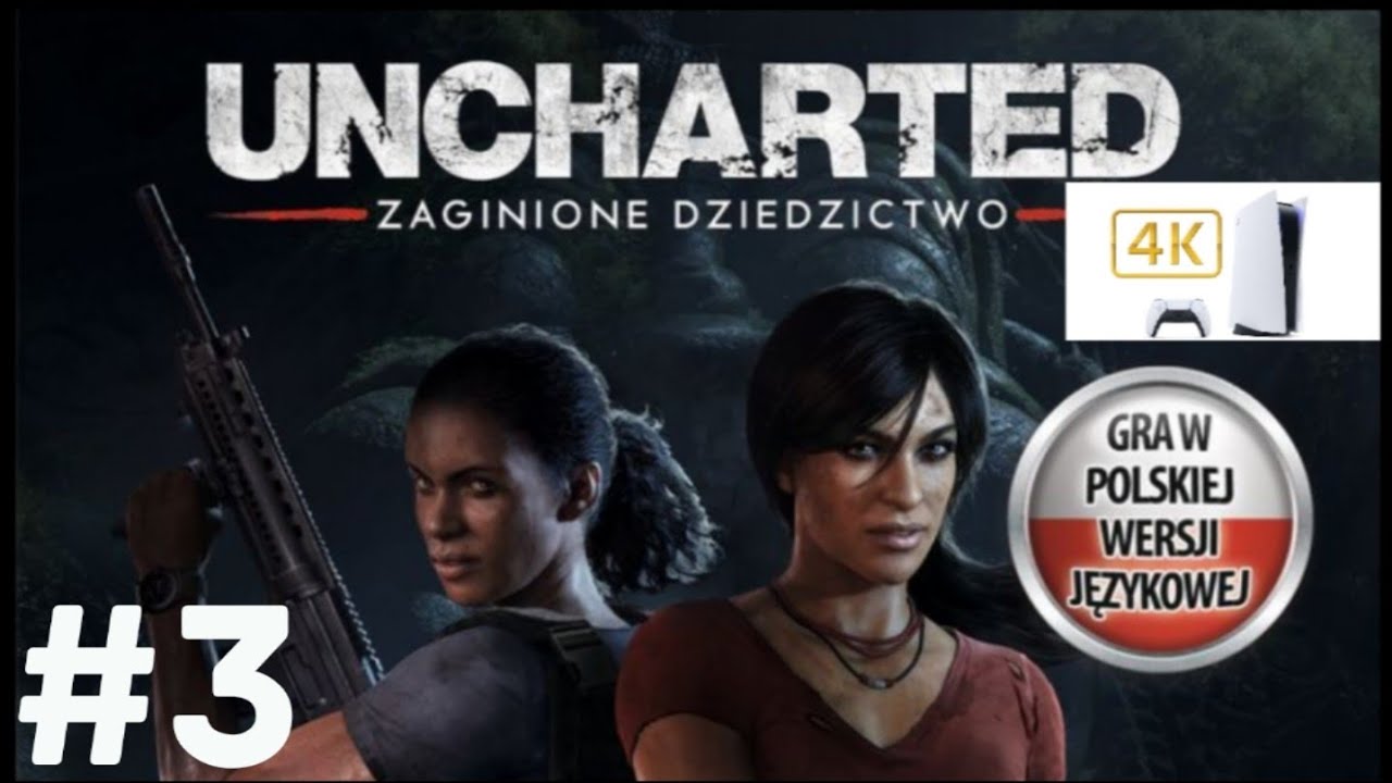Zagrajmy W Uncharted Zaginione Dziedzictwo Odc. 3 Bransoletka Skarbów 👩🏻👩🏾‍🦱 4K PS5 PL