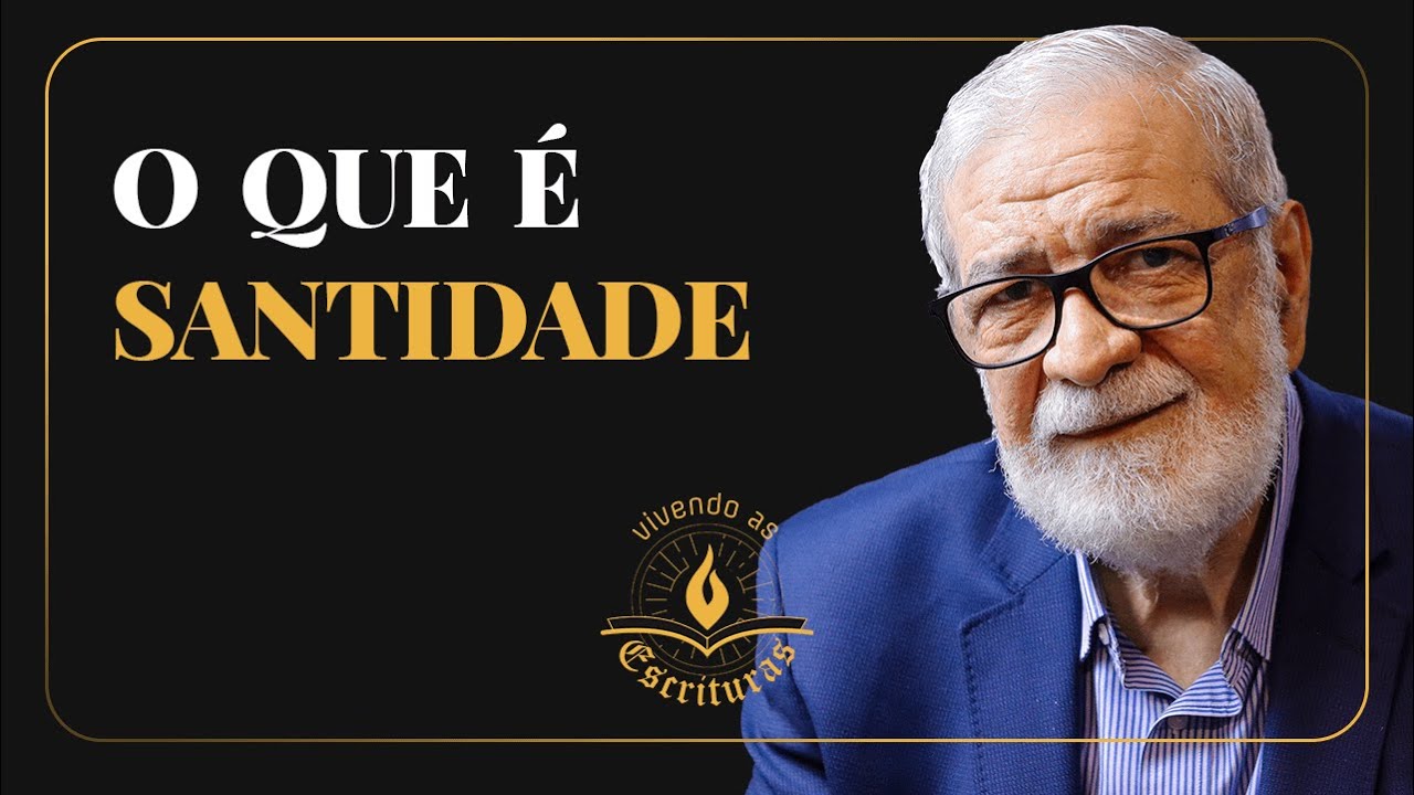 O que é Santidade - Augustus Nicodemus | #VivendoAsEscrituras