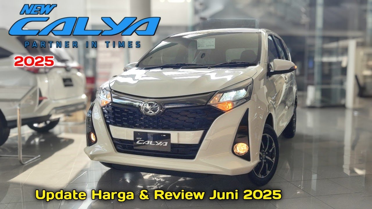 Update Harga Toyota Calya 2025 & Review Juni 2025