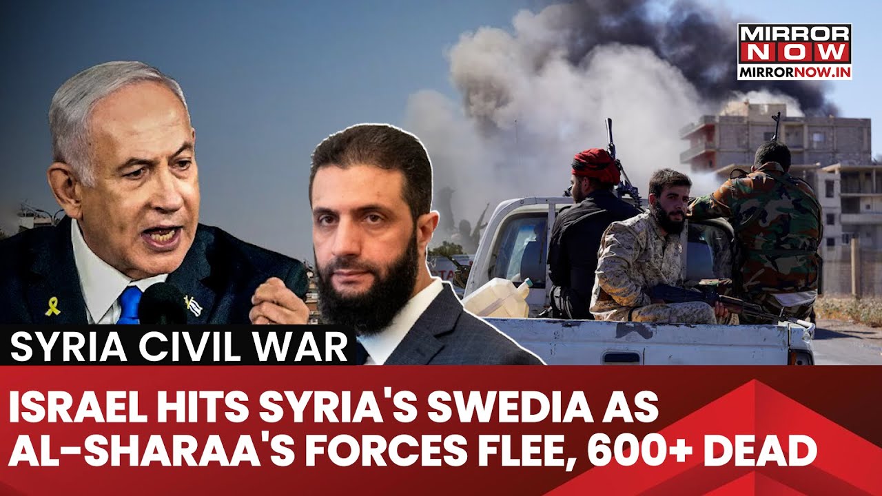 Israel Strikes Syria's Sweida After Al-Sharaa Forces Withdrawal; Death Toll Reaches 600 | Watch
