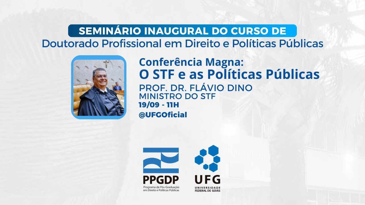 Conferência Magna: O STF e as Políticas Públicas, com o Ministro do STF, Prof. Dr. Flávio Dino