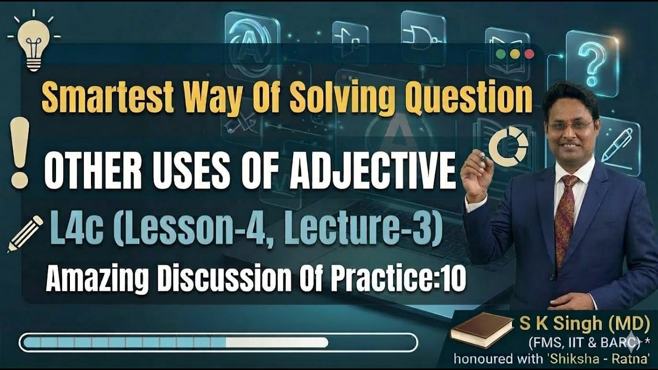 L-4c Uses of Adjectives-English Grammar-Complete Guide for All Exams 2026 |SK Singh (FMS,IIT,BARC)*