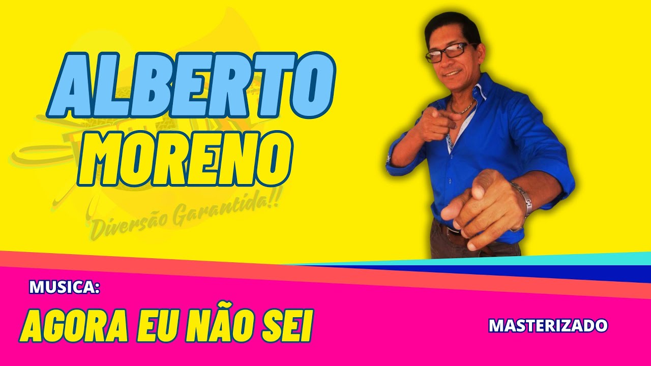 Karaokê Alberto Moreno - Agora eu Não Sei