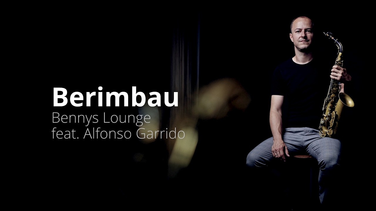 Benjamin Steil & Benny's Lounge Hausband feat. Alfonso Garrido - Berimbau (Baden Powell)