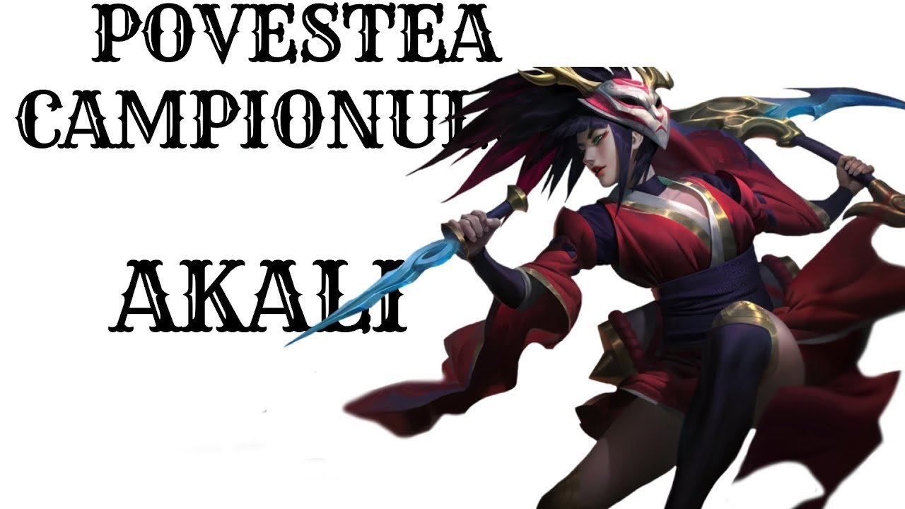 POVESTEA CAMPIONULUI: AKALI