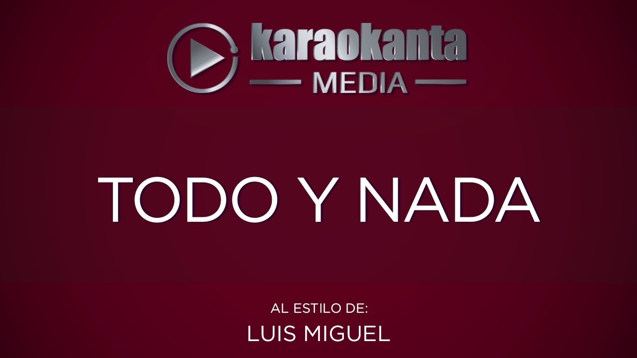 Karaokanta - Luis Miguel - Todo y nada