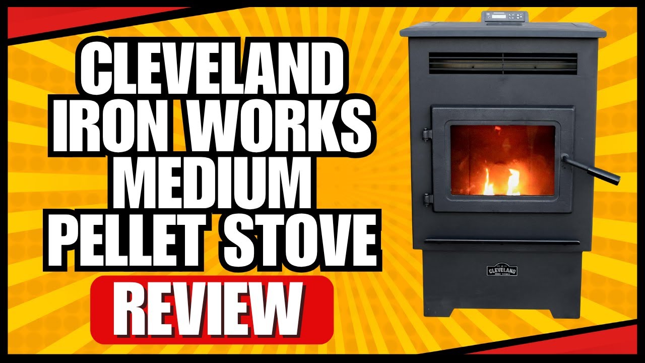 Cleveland Iron Works Medium Pellet Stove Review