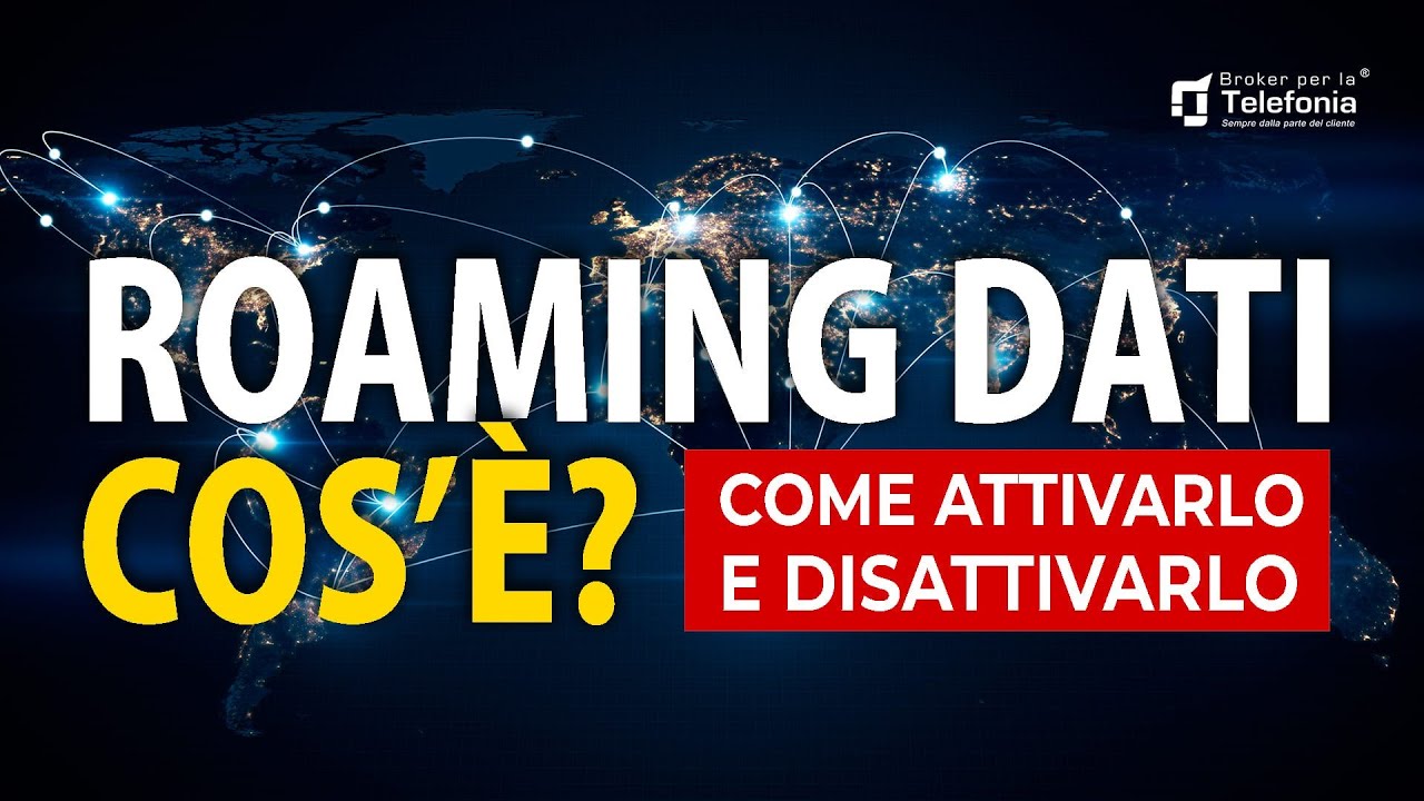 Roaming Dati: Cos'è - Come Attivarlo e Disattivarlo