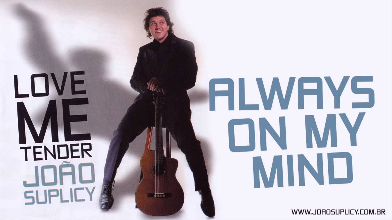 Jo&atilde;o Suplicy - Always On My Mind | CD Love Me Tender