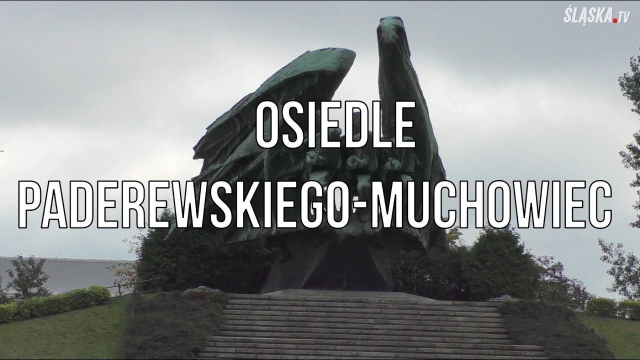 MOJE KATOWICE – OSIEDLE PADEREWSKIEGO-MUCHOWIEC