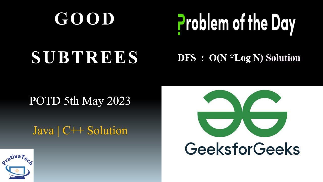 Good Subtrees | GFG | POTD | 5th May 2023  | DFS  | Java | C++ | Problem Of The Day