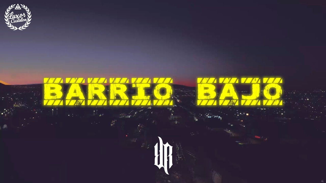 Barrio Bajo - Luxor Castellon ft. Mxrin (VideoOficial)