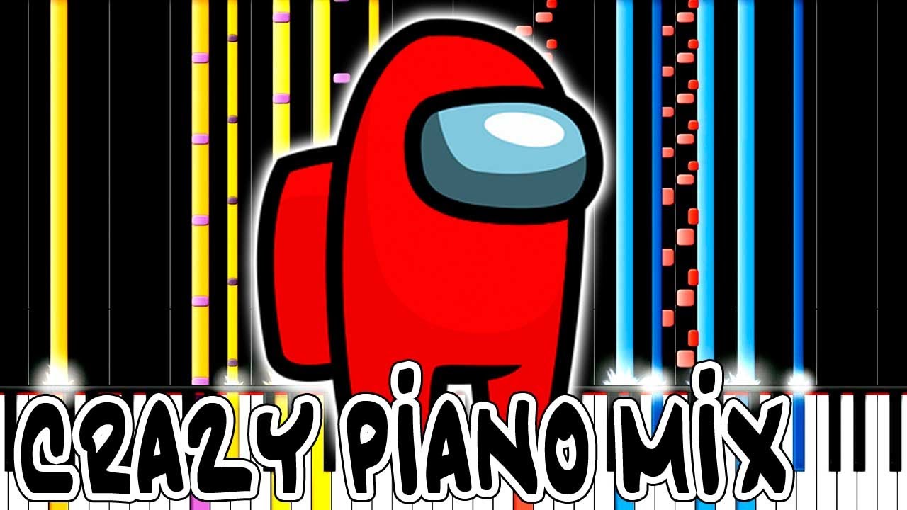 Crazy Piano Mix! AMONG US THEME