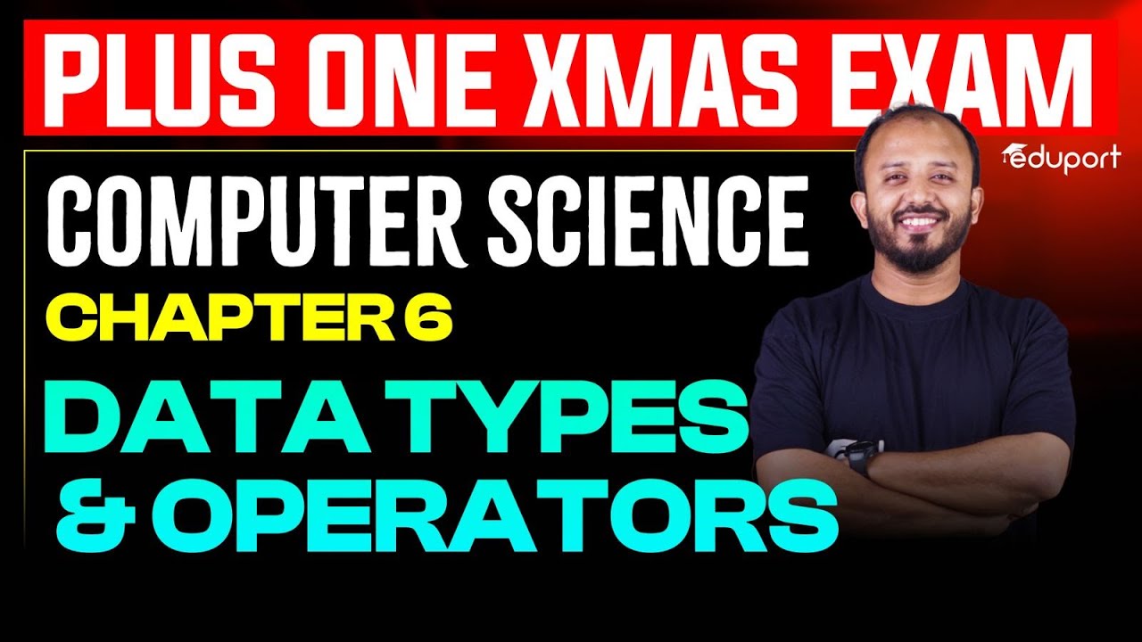 Plus One CS Data Types and Operators Chapter 6 Christmas Exam 2025 | Eduport Plus One