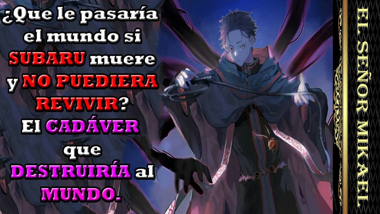 ¿Qué le pasaría al mundo si Subaru no pudiera revivir? (El cadáver que DESTRUIRÍA TODO)