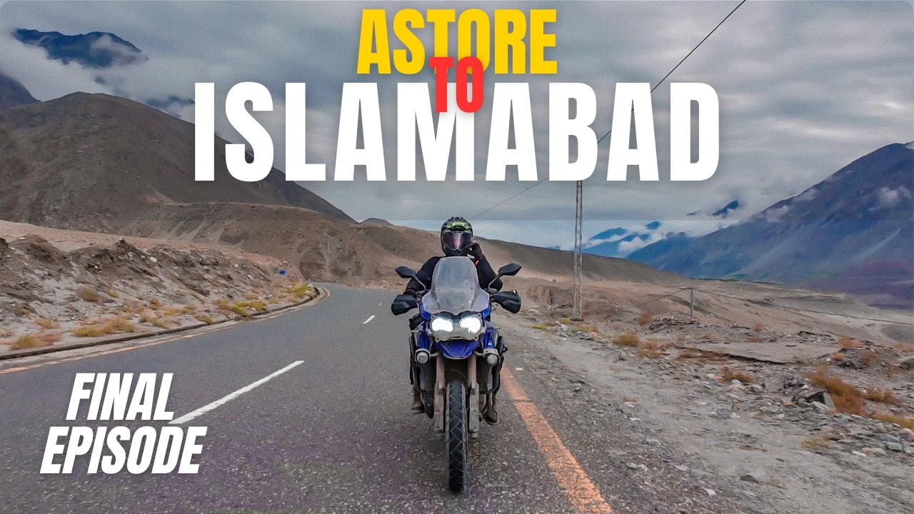 Astore to Islamabad | Final Episode | 2024 Skardu Tour - Shah Sawaar