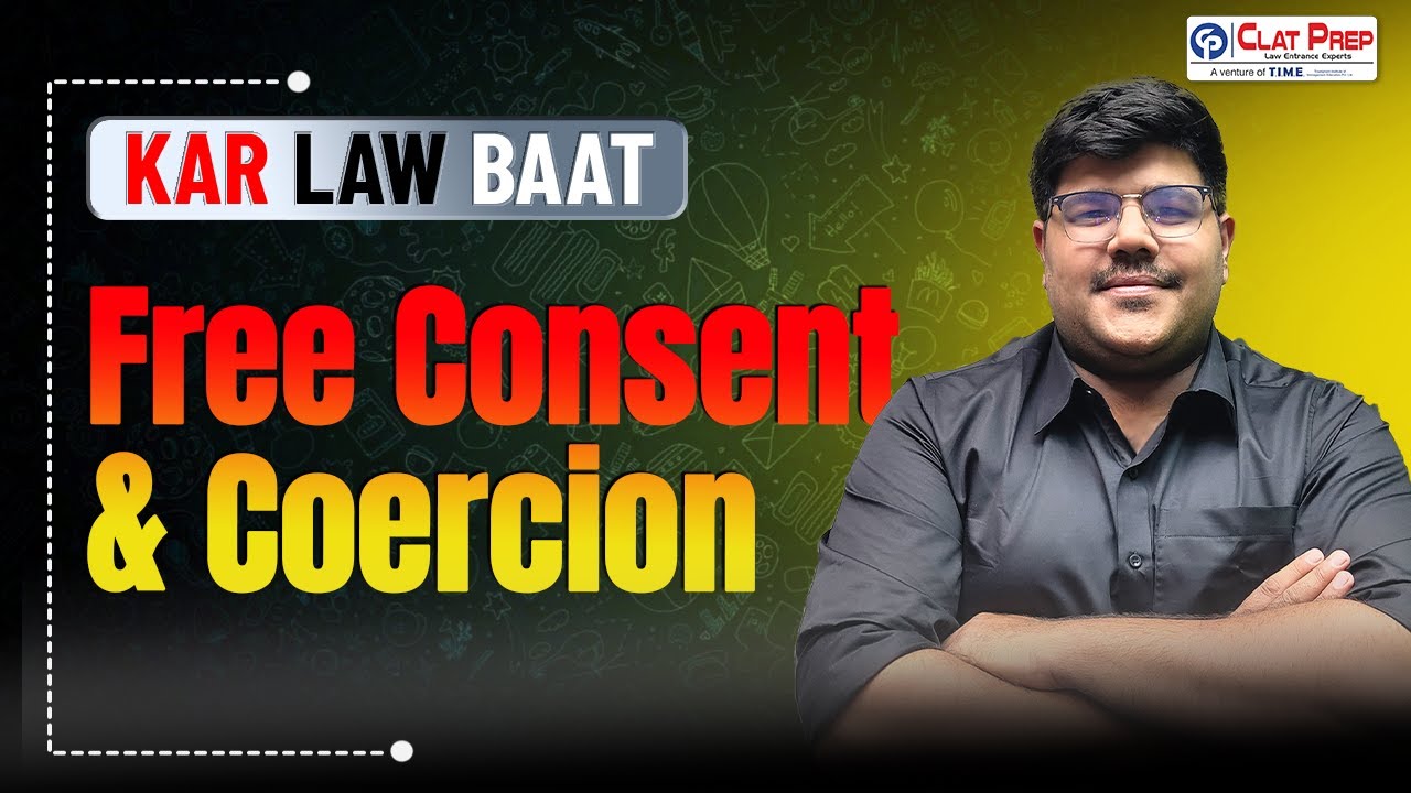 Understanding Free Consent & Coercion | Indian Contract Act, 1872