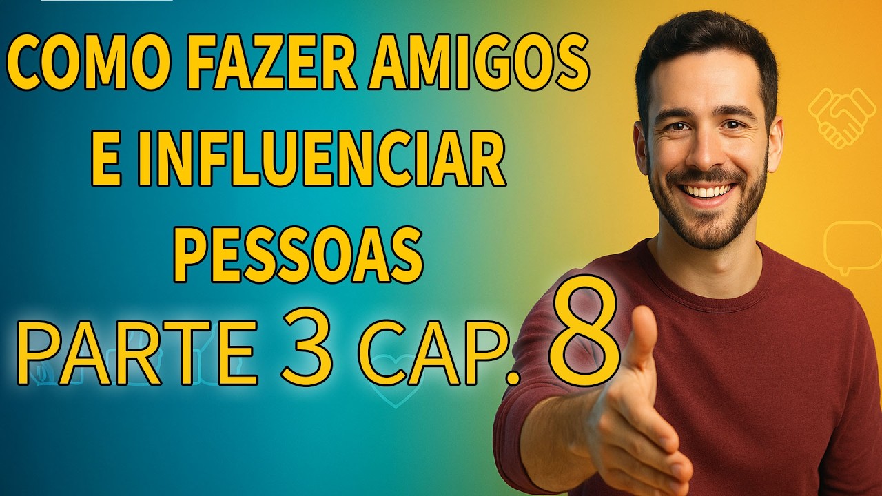 Como Fazer a Pessoa Dizer “Sim” Sem Pressão (Cap. 8 – Parte 3)