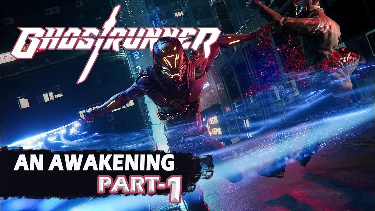 GHOSTRUNNER - AN AWAKENING | PART 1 | GAMEPLAY