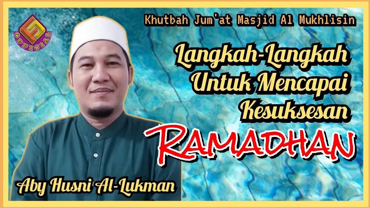 Khutbah Jum'at // Mencapai Kesuksesan RAMADHAN //Tgk.Husni Al Lukman, S.Hi