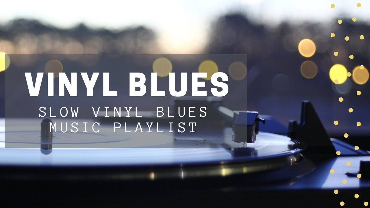 Vinyl Blues | Smooth Instrumental Tunes for Relaxation |  Vinyl Blues Music Of All Time