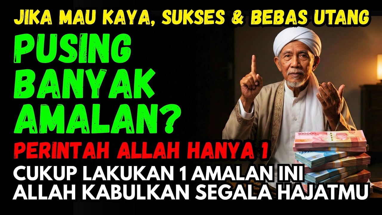 Pusing Terlalu Banyak Amalan⁉️Allah Hanya Minta Lakukan 1 Amalan Ini Jika Mau Kaya & Bebas Hutang