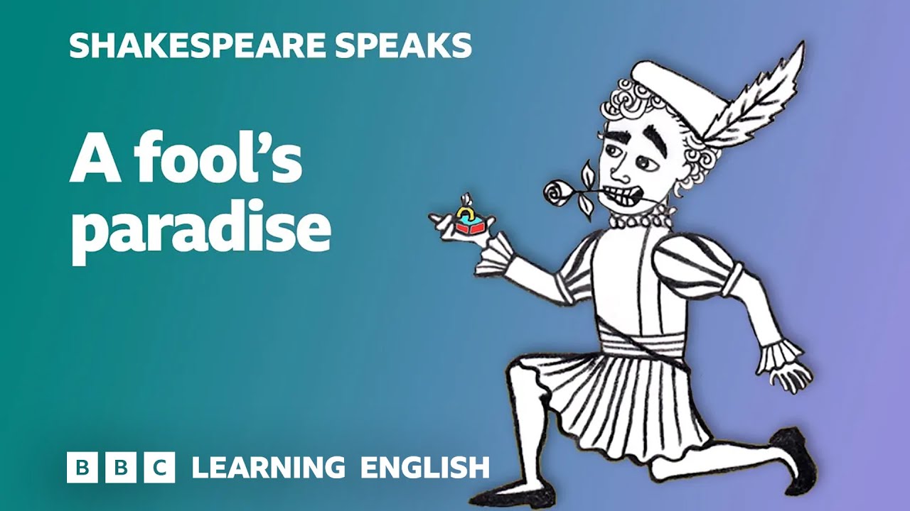 🎭 A fool's paradise - Learn English vocabulary & idioms with 'Shakespeare Speaks'