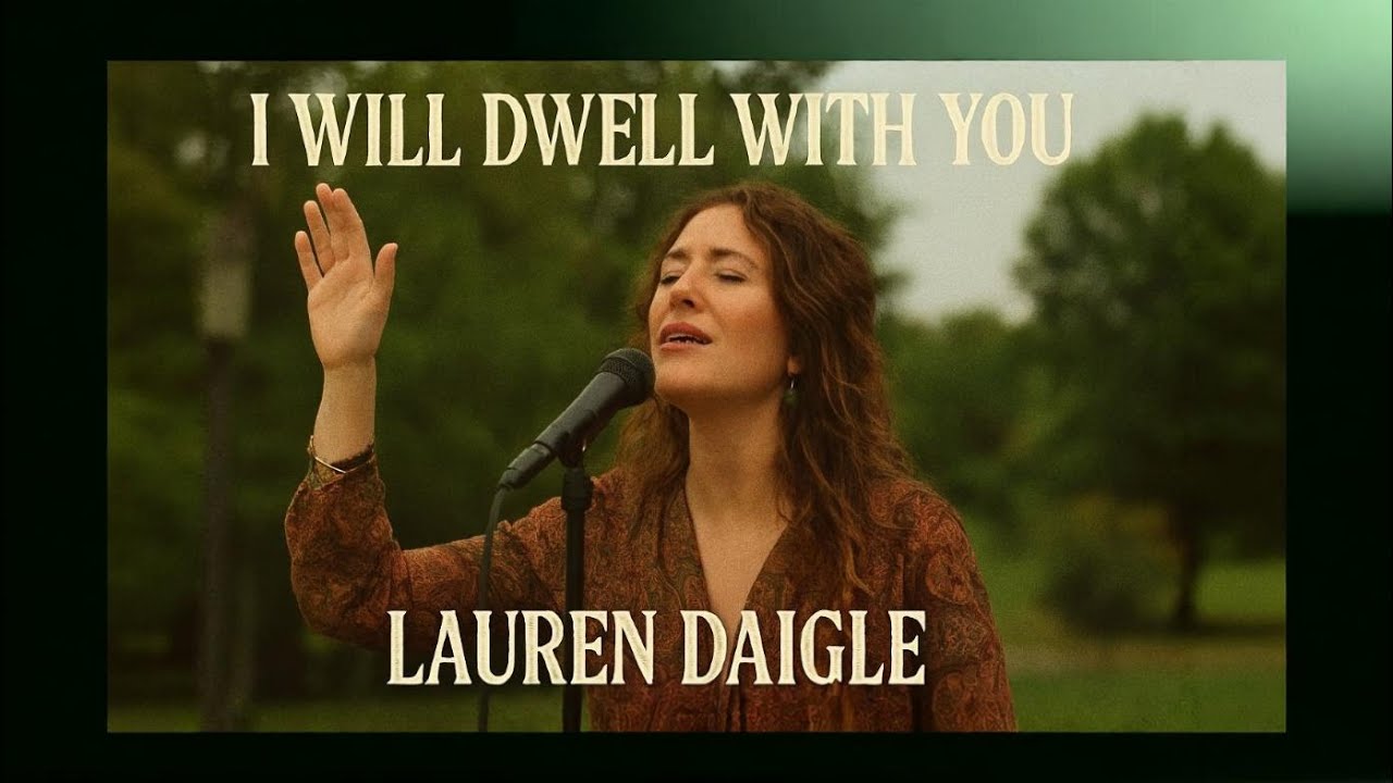Lauren Daigle~“I WILL DWELL WITH YOU” —Emotional Christian Gospel Worship2026✝️