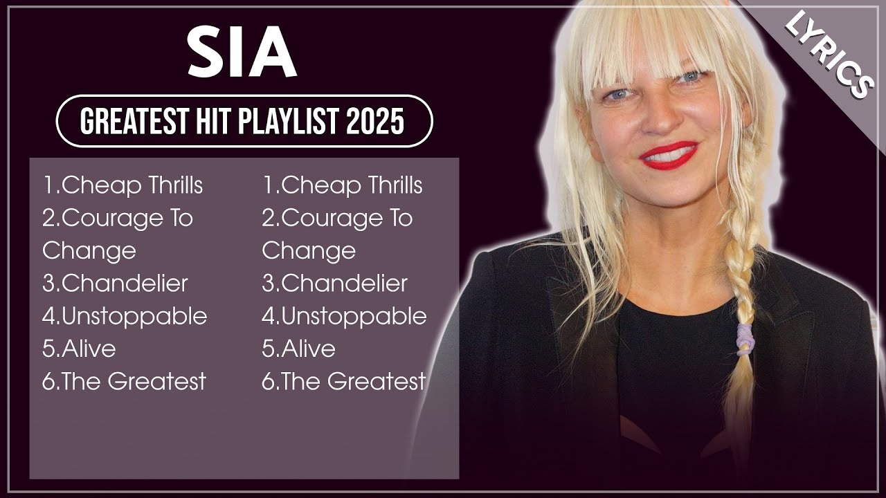 SIA 2025 MIX | SIA Best Songs Of All Time | SIA Full Album 2025