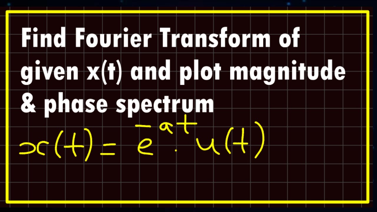 Fourier transform example solved | magnitude and phase spectrum of fourier transform