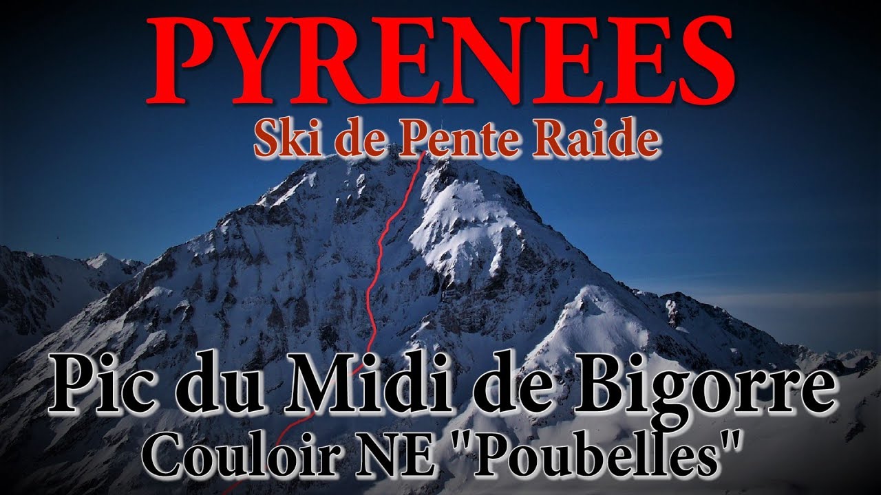 Pyrénées - Pic du Midi de Bigorre 2876m - Couloir des Poubelles - Couloir NE - Ski de Pente Raide